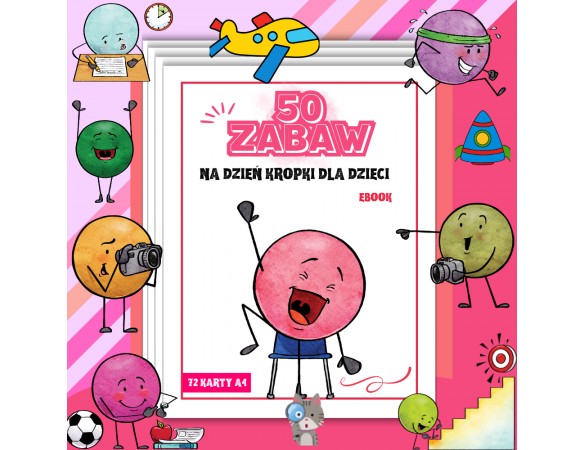 DZIEŃ KROPKI - 50 gier i zabaw